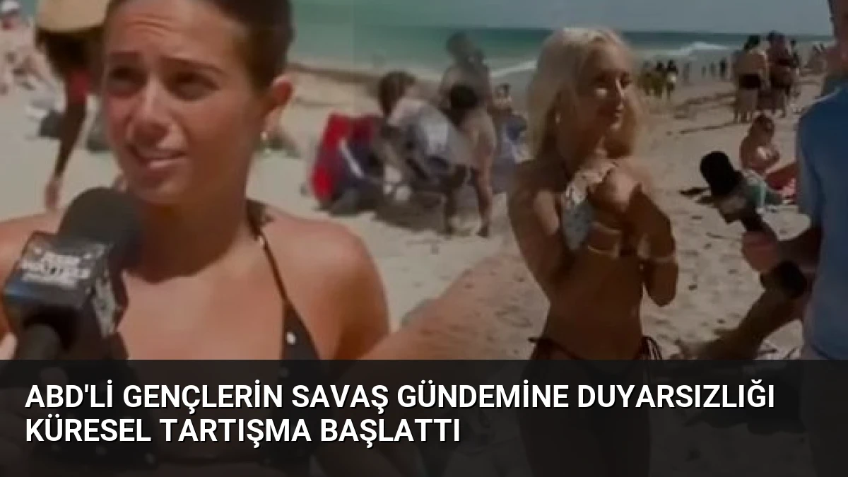 ABD’li Gençlerin Savaş Gündemine Duyarsızlığı Küresel Tartışma Başlattı