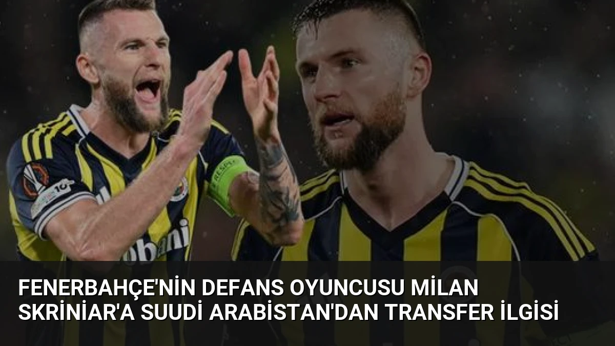Fenerbahçe’nin Defans Oyuncusu Milan Skriniar’a Suudi Arabistan’dan Transfer İlgisi