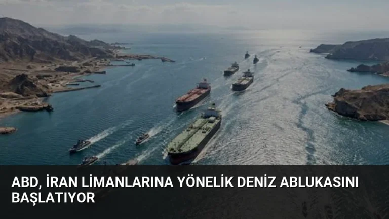 ABD, İran Limanlarına Yönelik Deniz Ablukasını Başlatıyor