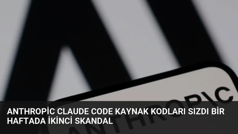 Anthropic Claude Code Kaynak Kodları Sızdı Bir Haftada İkinci Skandal