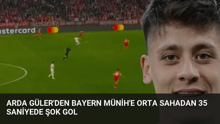 Arda Güler’den Bayern Münih’e Orta Sahadan 35 Saniyede Şok Gol