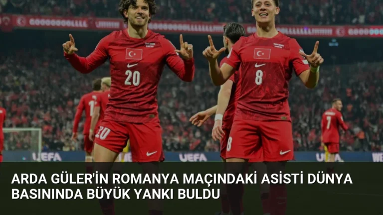 Arda Güler’in Romanya Maçındaki Asisti Dünya Basınında Büyük Yankı Buldu