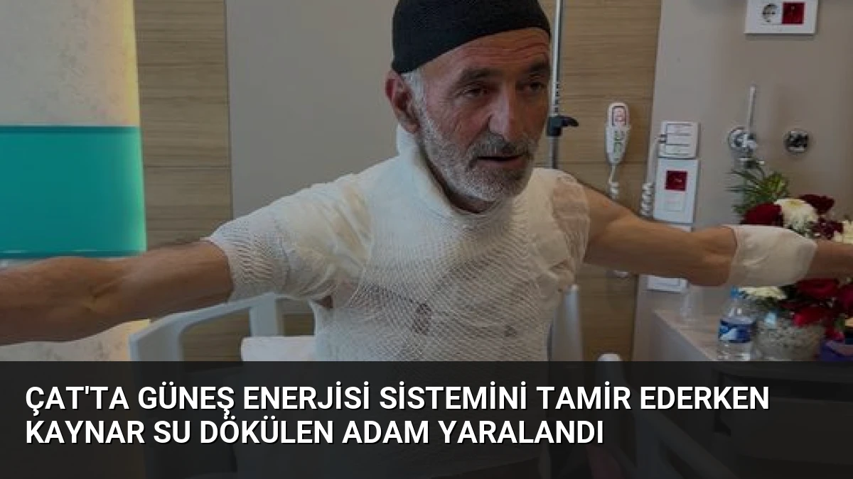 Çat’ta Güneş Enerjisi Sistemini Tamir Ederken Kaynar Su Dökülen Adam Yaralandı