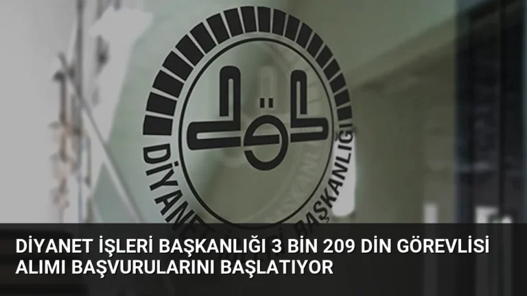 Diyanet İşleri Başkanlığı 3 Bin 209 Din Görevlisi Alımı Başvurularını Başlatıyor