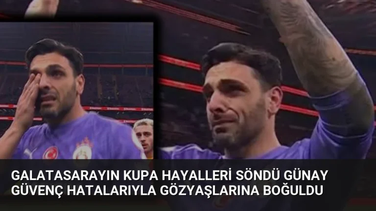 Galatasarayın Kupa Hayalleri Söndü Günay Güvenç Hatalarıyla Gözyaşlarına Boğuldu