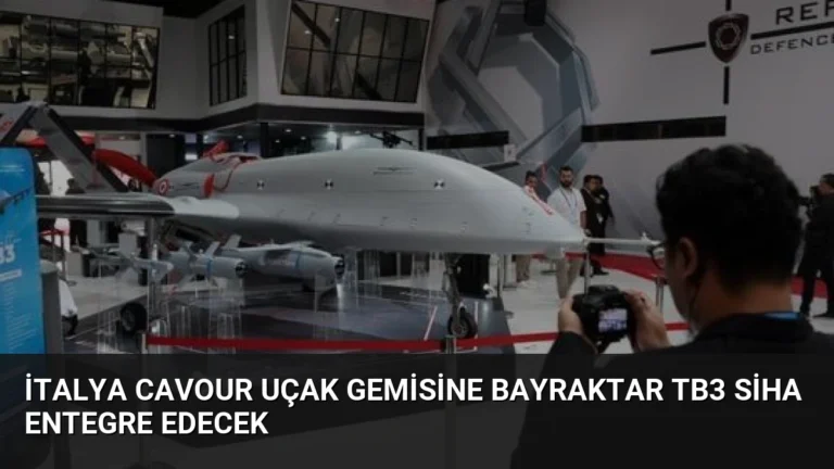 İtalya Cavour Uçak Gemisine Bayraktar TB3 SİHA Entegre Edecek