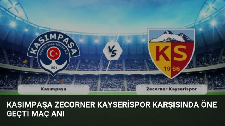 Kasımpaşa Zecorner Kayserispor Karşısında Öne Geçti Maç Anı