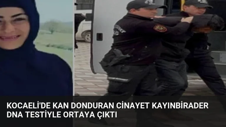Kocaeli’de Kan Donduran Cinayet Kayınbirader DNA Testiyle Ortaya Çıktı