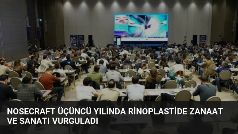NoseCraft Üçüncü Yılında Rinoplastide Zanaat ve Sanatı Vurguladı