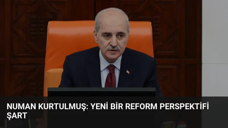 Numan Kurtulmuş: Yeni Bir Reform Perspektifi Şart