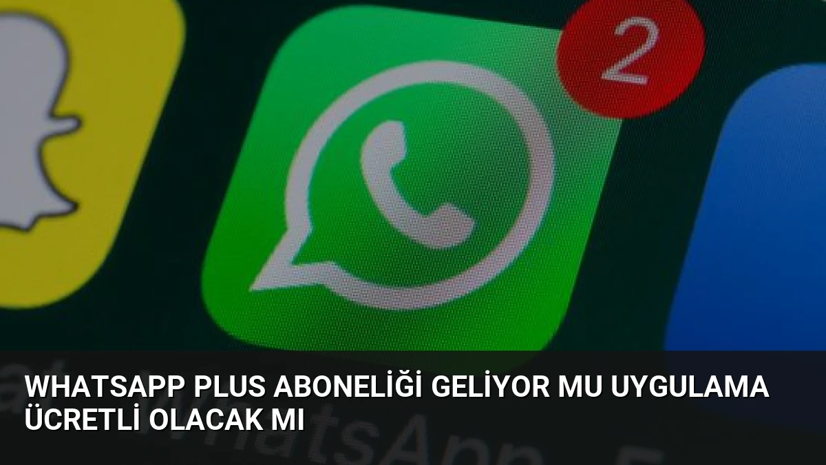 WhatsApp Plus Aboneliği Geliyor Mu Uygulama Ücretli Olacak Mı
