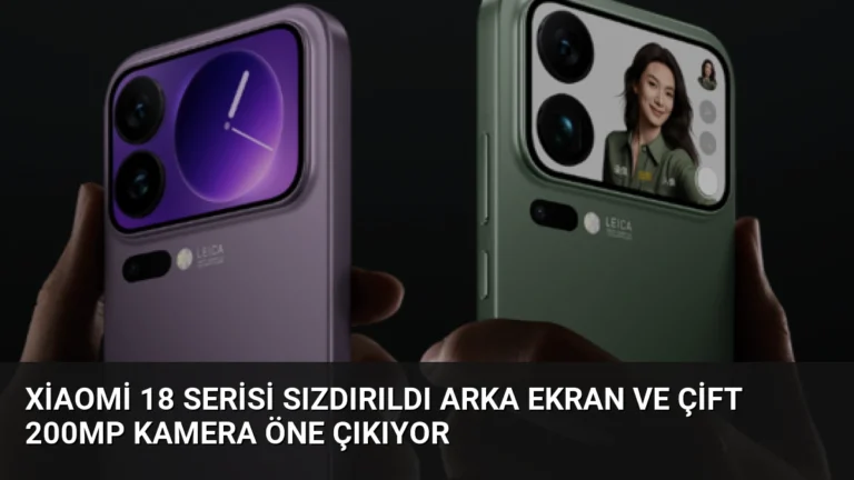 Xiaomi 18 Serisi Sızdırıldı Arka Ekran ve Çift 200MP Kamera Öne Çıkıyor