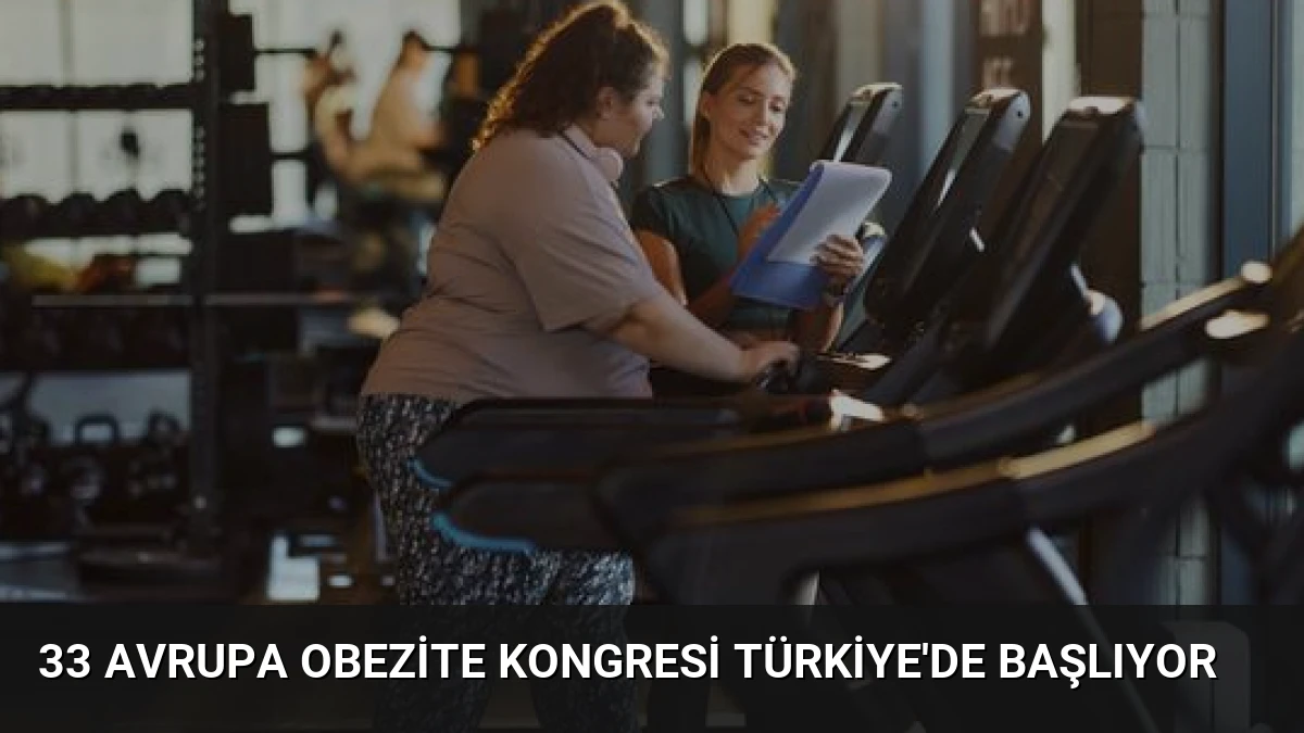 33 Avrupa Obezite Kongresi Türkiye’de Başlıyor