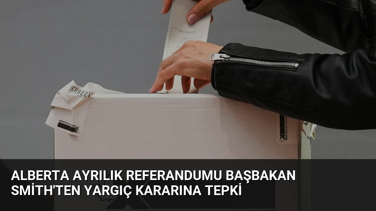 Alberta Ayrılık Referandumu Başbakan Smith’ten Yargıç Kararına Tepki