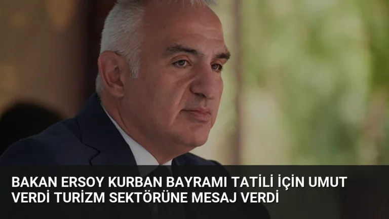 Bakan Ersoy Kurban Bayramı Tatili İçin Umut Verdi Turizm Sektörüne Mesaj Verdi