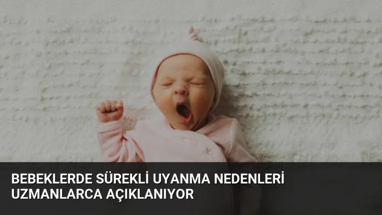 Bebeklerde Sürekli Uyanma Nedenleri Uzmanlarca Açıklanıyor