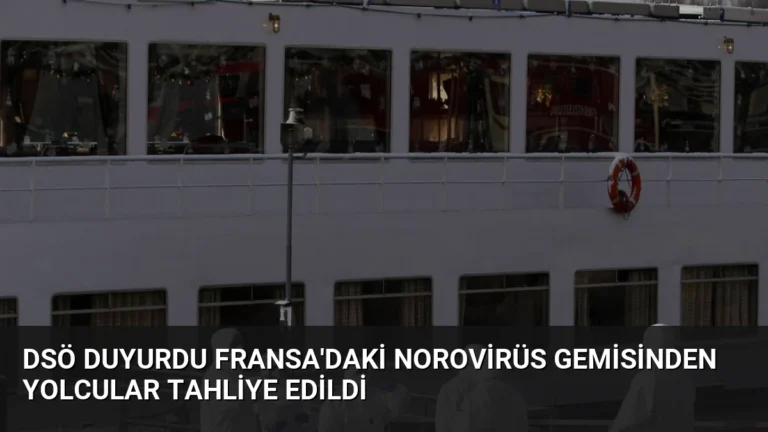 DSÖ Duyurdu Fransa’daki Norovirüs Gemisinden Yolcular Tahliye Edildi