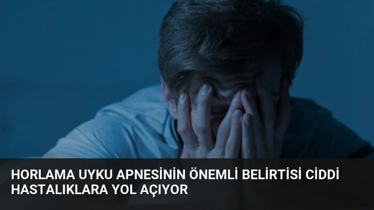 Horlama Uyku Apnesinin Önemli Belirtisi Ciddi Hastalıklara Yol Açıyor