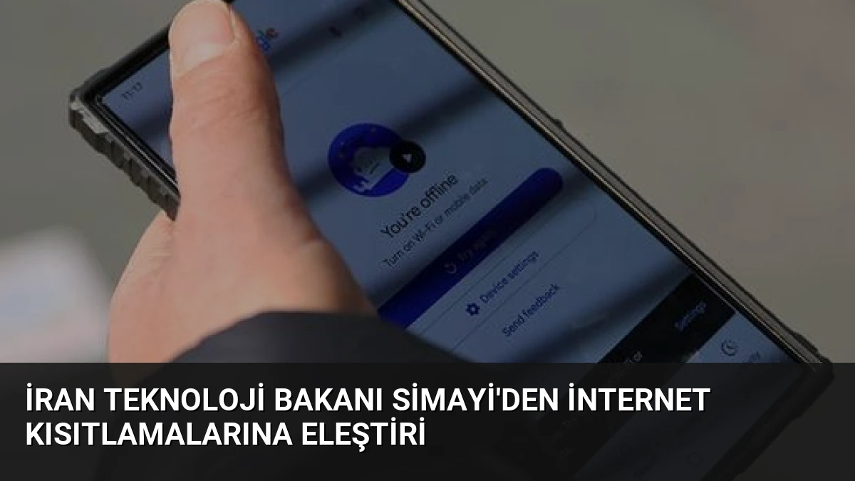 İran Teknoloji Bakanı Simayi’den İnternet Kısıtlamalarına Eleştiri
