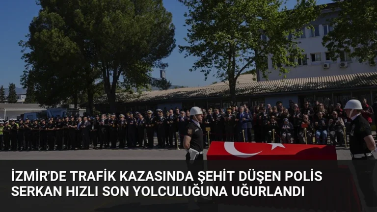 İzmir’de Trafik Kazasında Şehit Düşen Polis Serkan Hızlı Son Yolculuğuna Uğurlandı