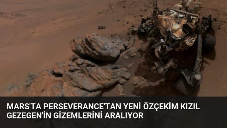 Mars’ta Perseverance’tan Yeni Özçekim Kızıl Gezegen’in Gizemlerini Aralıyor