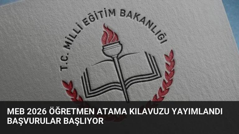 MEB 2026 Öğretmen Atama Kılavuzu Yayımlandı Başvurular Başlıyor