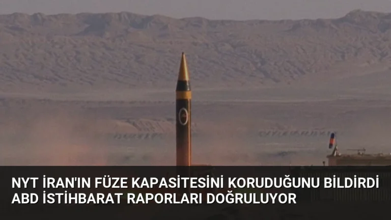 NYT İran’ın Füze Kapasitesini Koruduğunu Bildirdi ABD İstihbarat Raporları Doğruluyor