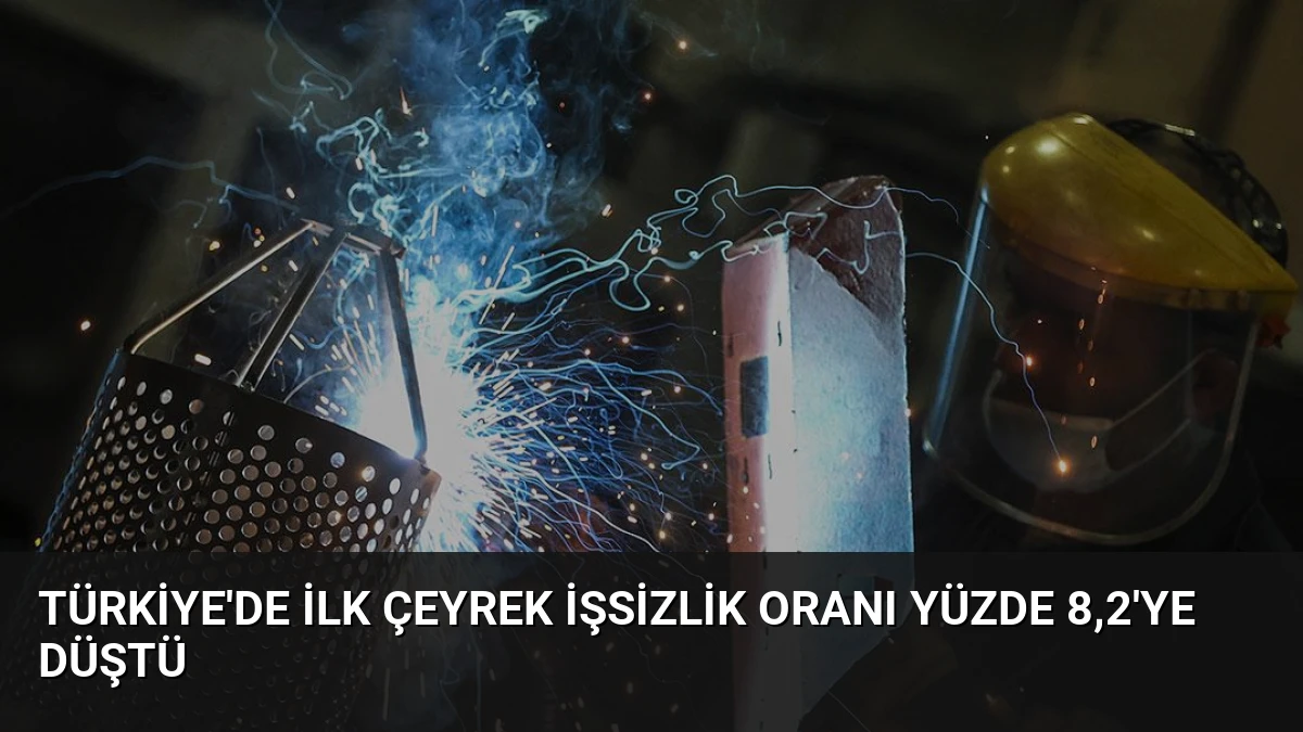 Türkiye’de İlk Çeyrek İşsizlik Oranı Yüzde 8,2’ye Düştü
