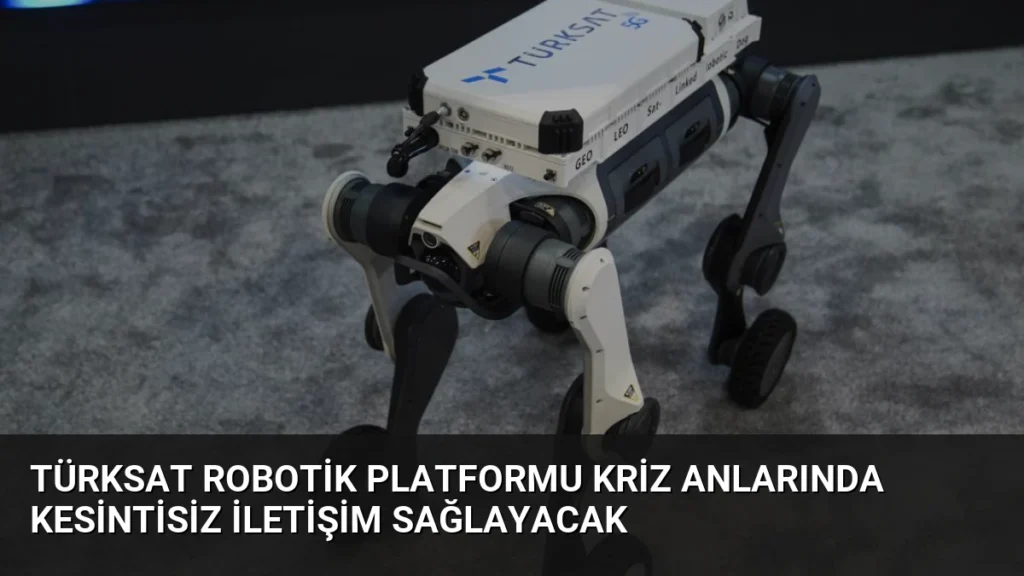 TÜRKSAT Robotik Platformu Kriz Anlarında Kesintisiz İletişim Sağlayacak
