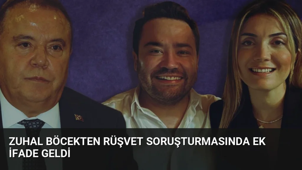 Zuhal Böcekten Rüşvet Soruşturmasında Ek İfade Geldi