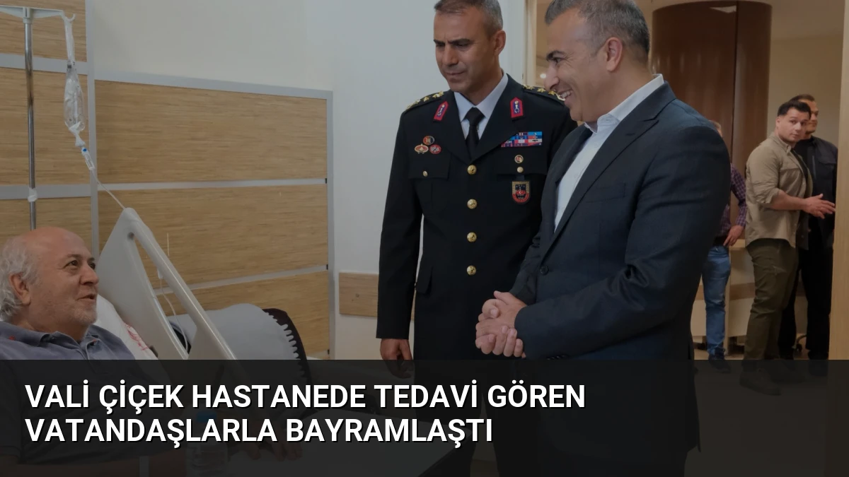 Vali Çiçek Hastanede Tedavi Gören Vatandaşlarla Bayramlaştı