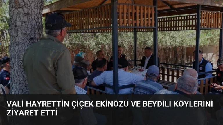 Vali Hayrettin Çiçek Ekinözü ve Beydili köylerini ziyaret etti