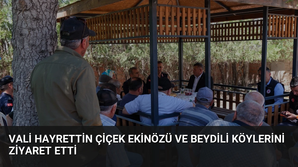 Vali Hayrettin Çiçek Ekinözü ve Beydili köylerini ziyaret etti