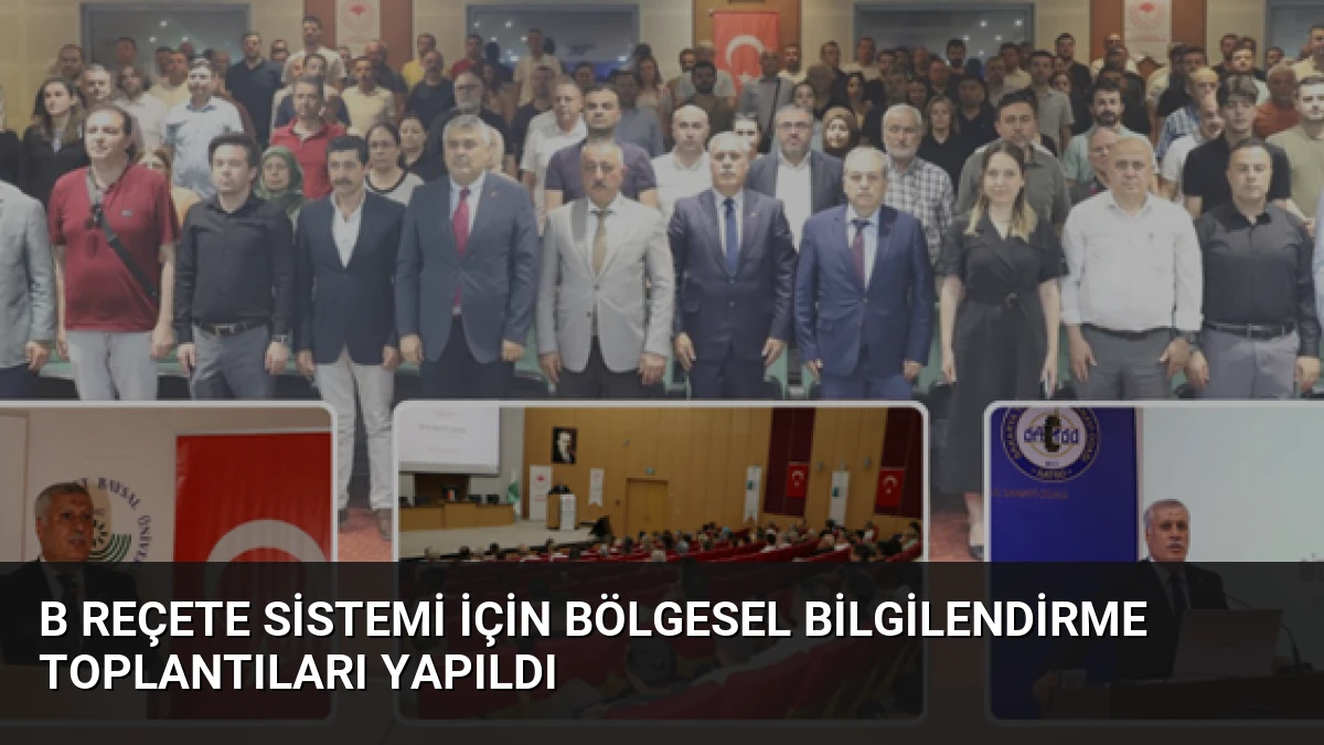 B Reçete Sistemi İçin Bölgesel Bilgilendirme Toplantıları Yapıldı