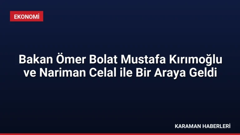 Bakan Ömer Bolat Mustafa Kırımoğlu ve Nariman Celal ile Bir Araya Geldi