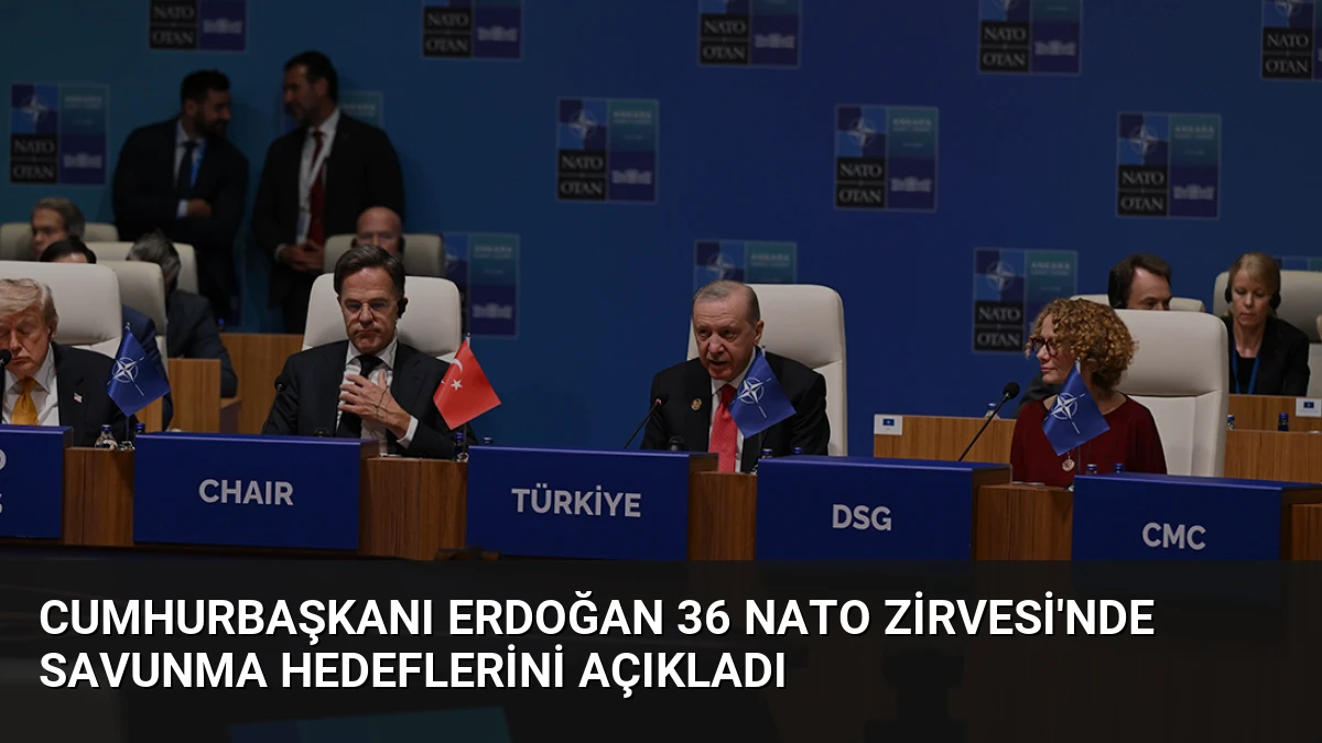 Cumhurbaşkanı Erdoğan 36 NATO Zirvesi’nde Savunma Hedeflerini Açıkladı