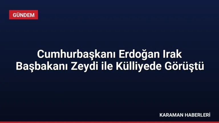 Cumhurbaşkanı Erdoğan Irak Başbakanı Zeydi ile Külliyede Görüştü