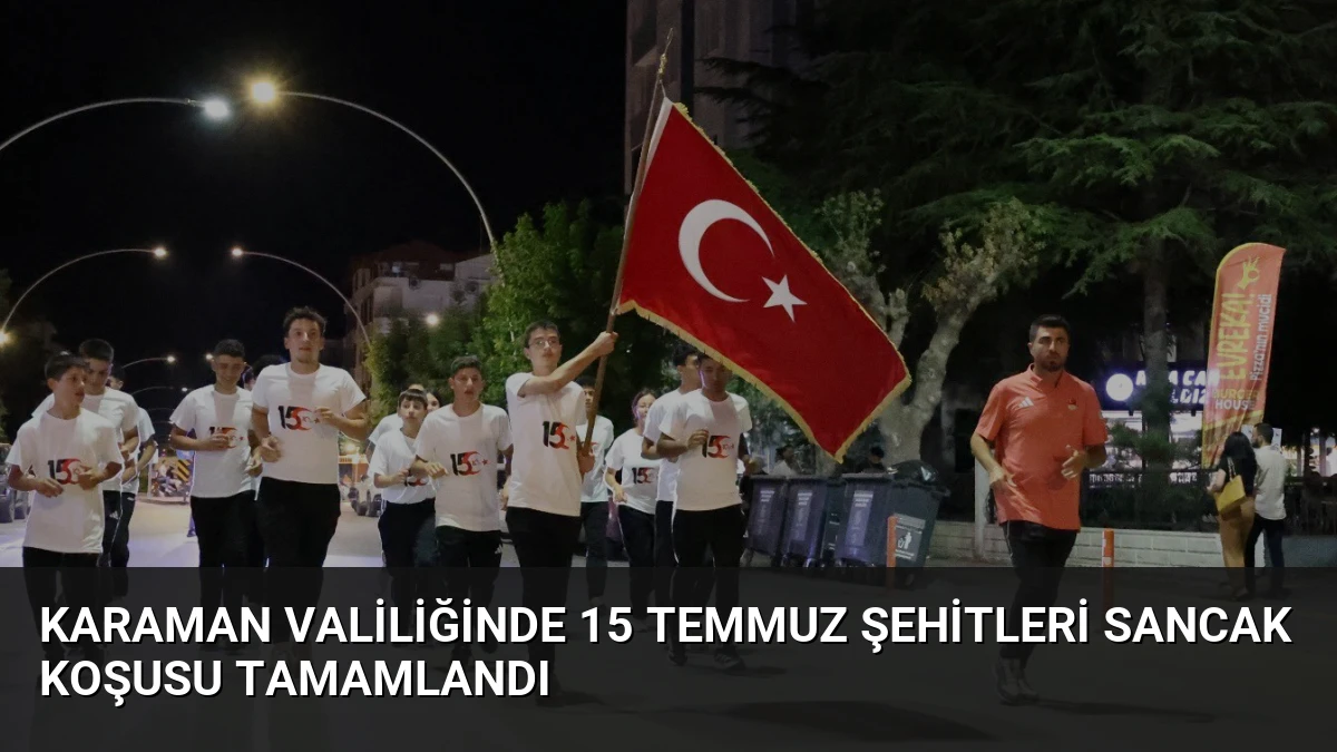 Karaman Valiliğinde 15 Temmuz Şehitleri Sancak Koşusu Tamamlandı