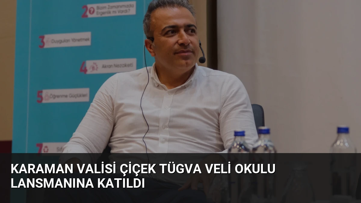 Karaman Valisi Çiçek TÜGVA Veli Okulu Lansmanına Katıldı