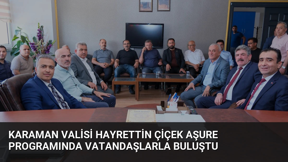 Karaman Valisi Hayrettin Çiçek Aşure Programında Vatandaşlarla Buluştu