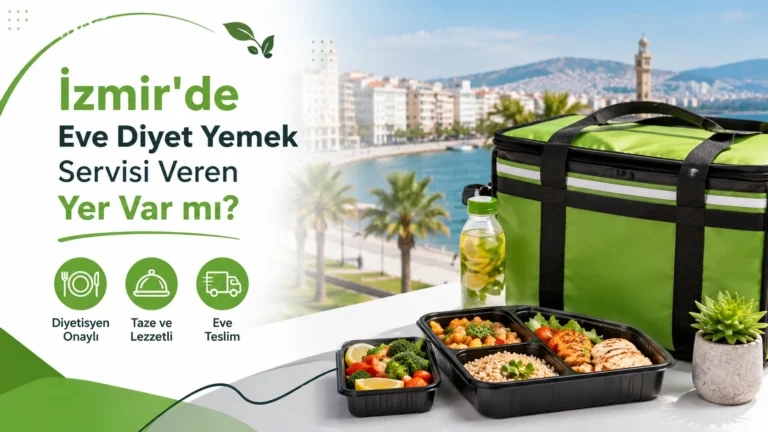 İzmir’de Eve Diyet Yemek Servisi Veren Yer Var mı?