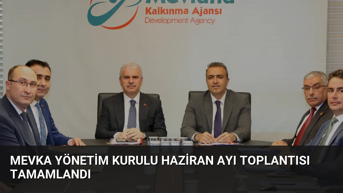 MEVKA Yönetim Kurulu Haziran Ayı Toplantısı Tamamlandı