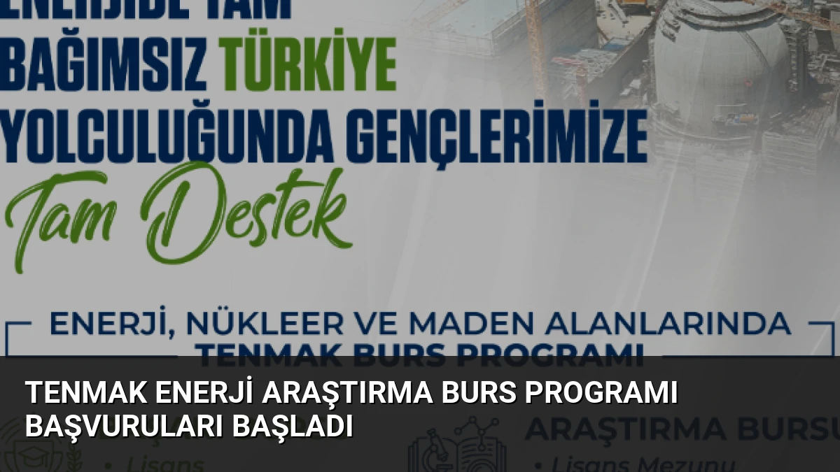 TENMAK Enerji Araştırma Burs Programı Başvuruları Başladı