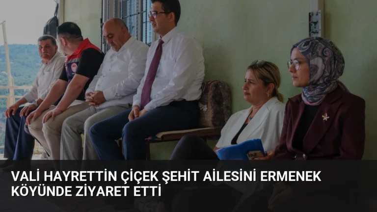 Vali Hayrettin Çiçek Şehit Ailesini Ermenek Köyünde Ziyaret Etti