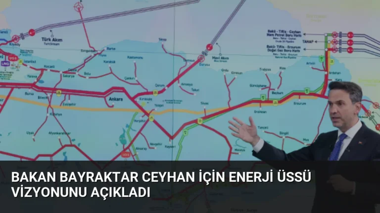 Bakan Bayraktar Ceyhan İçin Enerji Üssü Vizyonunu Açıkladı
