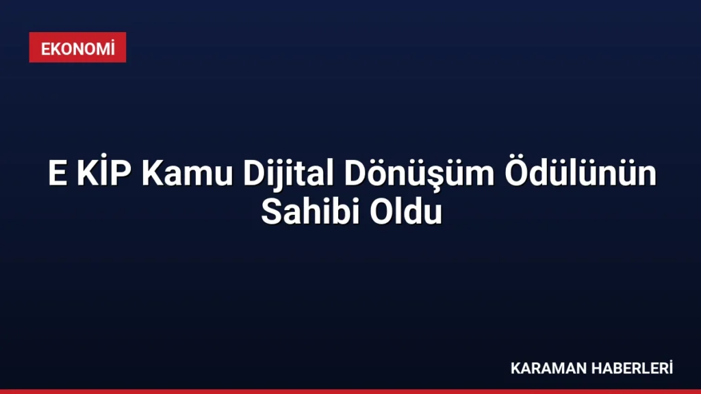 E KİP Kamu Dijital Dönüşüm Ödülünün Sahibi Oldu