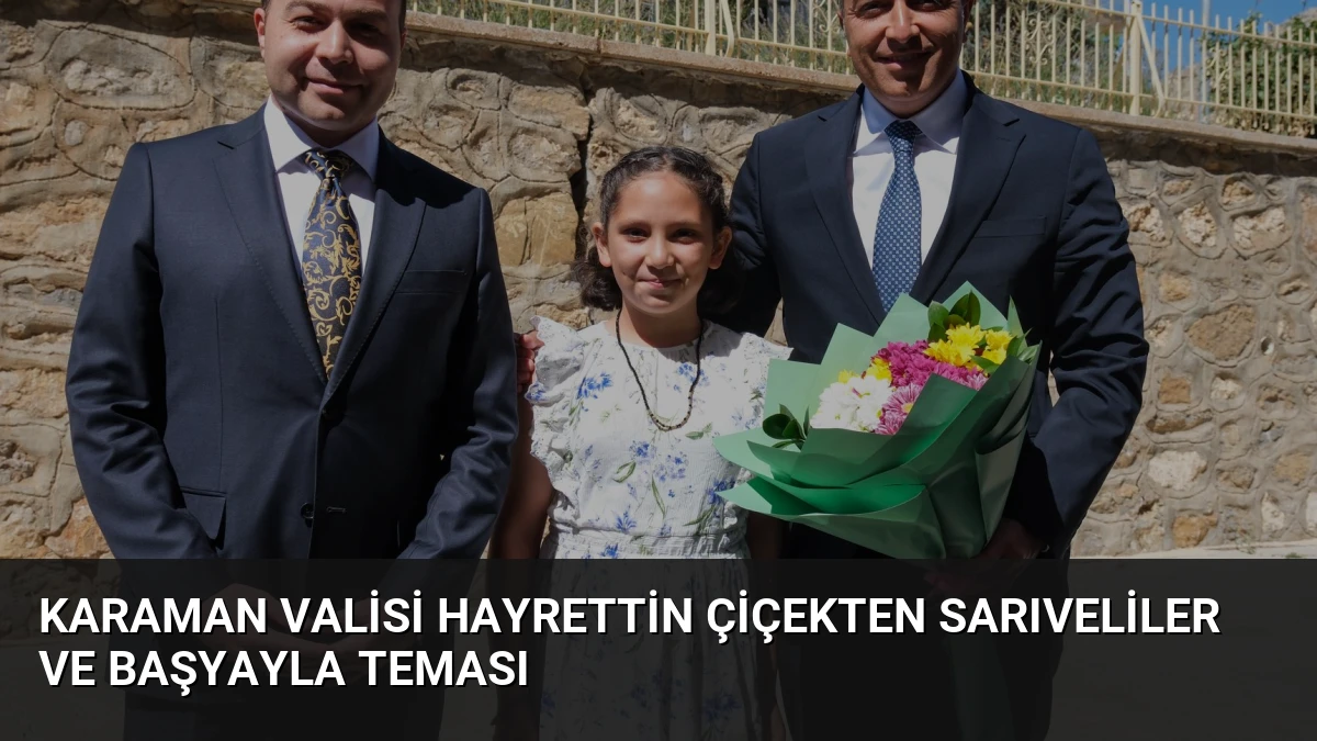 Karaman Valisi Hayrettin Çiçekten Sarıveliler ve Başyayla Teması