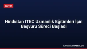 Hindistan ITEC Uzmanlık Eğitimleri İçin Başvuru Süreci Başladı
