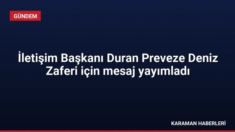 İletişim Başkanı Duran Preveze Deniz Zaferi için mesaj yayımladı