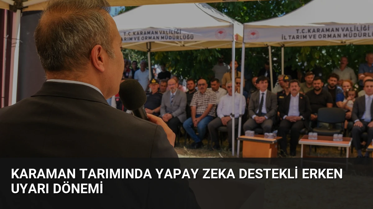 Karaman Tarımında Yapay Zeka Destekli Erken Uyarı Dönemi